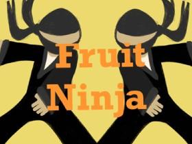 Fruit Ninja! 1