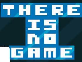 There is no game