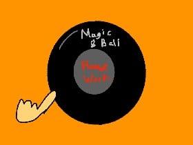 Magic 8 Ball! by:krystal
