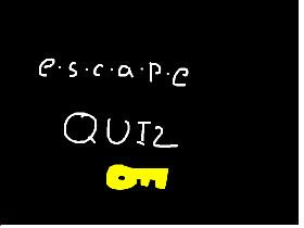 Escape quiz 1