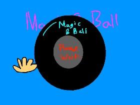 Magic 8 Ball to answer questions YES, NO, and MAYBE. 1