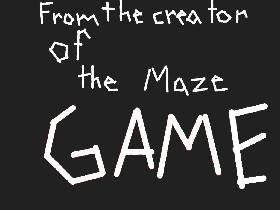 The Maze Game 2! 1