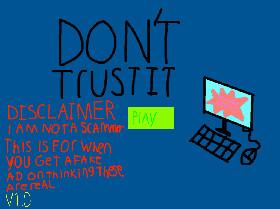 Dont trust it 1.0