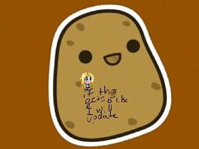 POTATO!!!