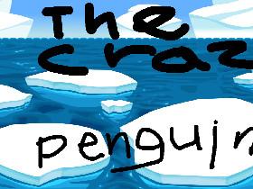 The psycho penguins