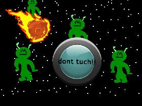 DONT TUCH THE BUTTION