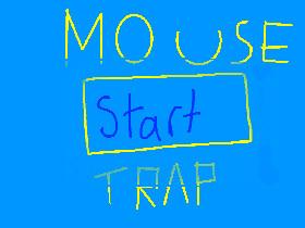 MOUSE TRAP 1 1 1