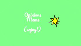 Opinions Meme