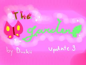 .*+The Garden+*.(update 3!) 2