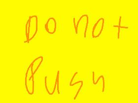 do not push the button