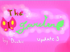 .*+The Garden+*.(update 3!) 1