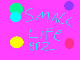 small lfe ep 2