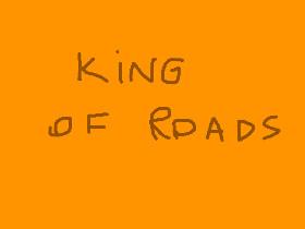 king of roads