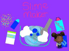 Slime Maker 1