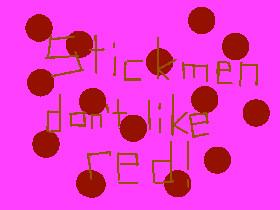 Stickmen Don’t Like Red!