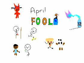 Happy april FOOLS