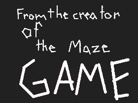 The Maze Game 2! 1