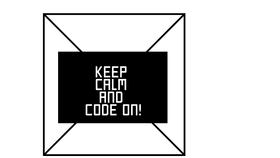 ~ just keep calm and code on ~