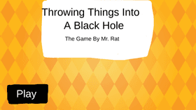 Throwing Things Into A Black Hole!!!