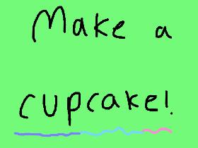 Make a cupcake!