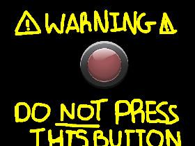 If you press this button-