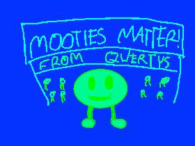 Mooties Matter. ~Team Qwerty