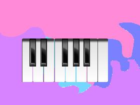 My piano! 1 1