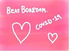 Beating Boredom 1