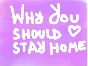 Why You Should Stay Home 1