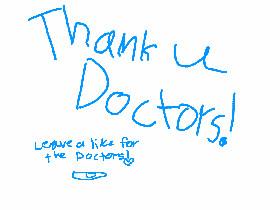 we love you doctors!