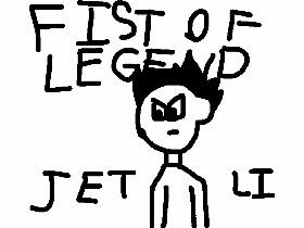 Jet li (fist of legend)