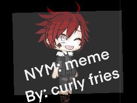 gacha  meme: curly fries