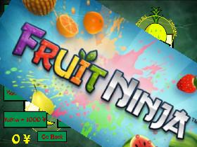 Fruit Ninja  1 1 1