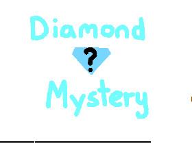 💎Diamond Mystery💎 1 1