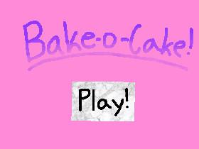 Bake-O-Cake