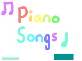 Piano Songs! 1