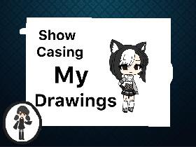 showcasing my drawings!（╹◡╹）