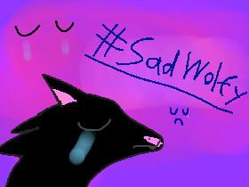 #SadWolfy 1