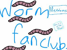 Worm fanclub