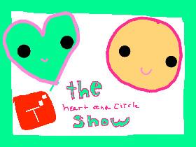 the heart and circle show