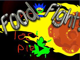 FOOD FIGHT! 1