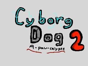 Cyborg Dog 2: Apocalypse 1 1