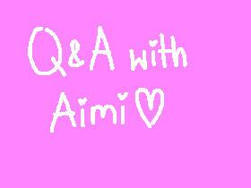 🦋Q&A with Aimi🦋