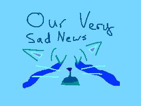 Our Very Sad News😭😰😓