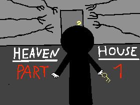 HEAVEN HOUSE - PART 1 1