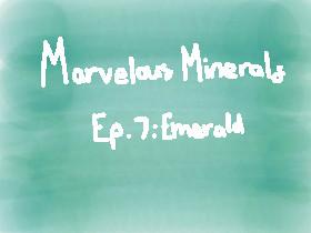 Marvelous Minerals - Ep. 7: Emeralds