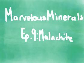 Marvelous Minerals - Ep. 9: Malachite