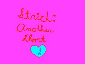 Strict: Another Short