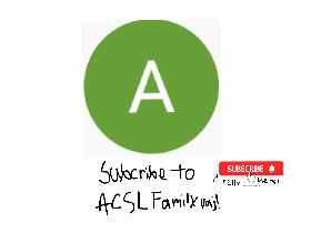 plz sub to ACSL Family vaj!