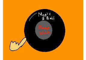 Magic 8 Ball! 